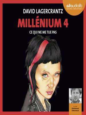 cover image of Ce qui ne me tue pas--Millénium 4